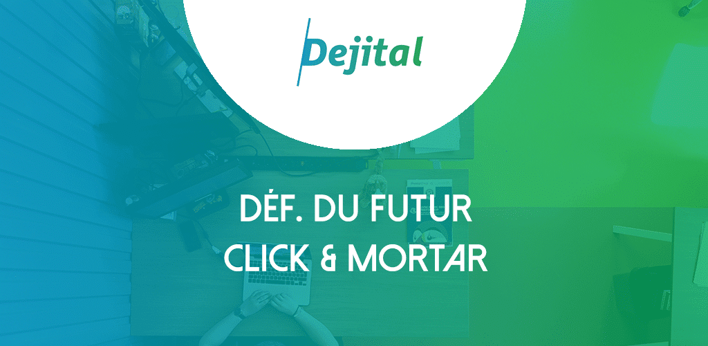 Définition : Le click & mortar