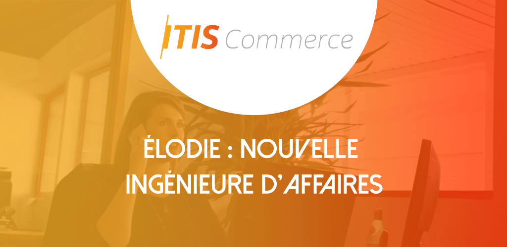 elodie-nouvelle-ingenieure-affaires