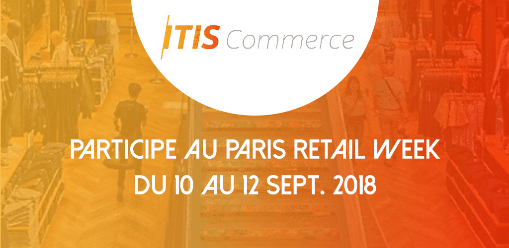 ITIS Commerce au Salon E-Commerce de Paris du 10 au 12 septembre 2018