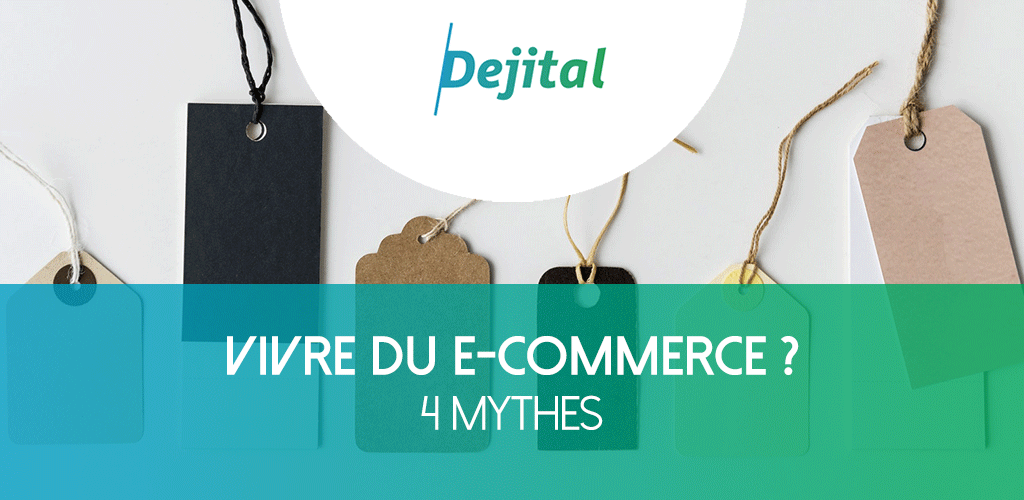 Vivre du E-Commerce, c’est Possible ! 4 Mythes sur l’E-Commerce