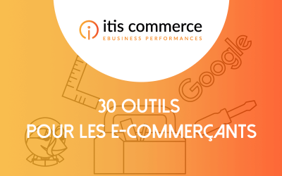 30 Outils pour vous Aider dans votre Business E-Commerce