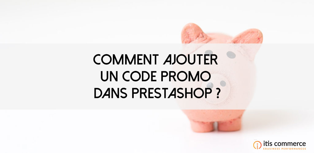 Comment ajouter un code promo dans PrestaShop ?