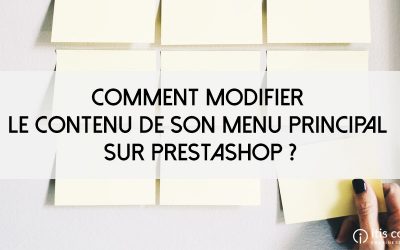 Comment modifier le contenu de son menu principal sur PrestaShop ?