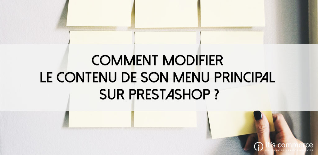 Comment modifier le contenu de son menu principal sur PrestaShop ?