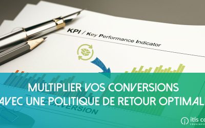 Multiplier vos conversions grâce à une politique de retour optimale