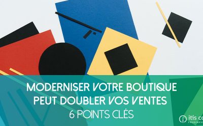 Moderniser votre E-Commerce peut Doubler vos Ventes