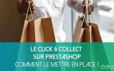 Comment mettre en place du Click & Collect sur PrestaShop ?