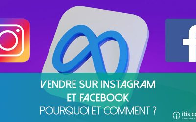 Utiliser le Social Commerce pour vendre sur Instagram et Facebook