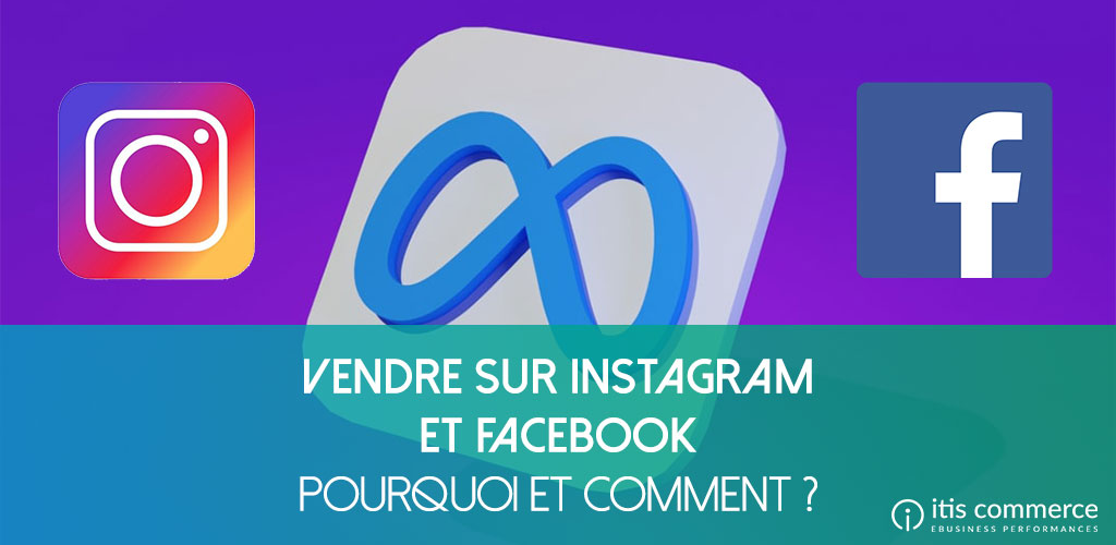 Utiliser le Social Commerce pour vendre sur Instagram et Facebook