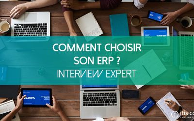 Comment choisir votre ERP en 2022 ? [Interview d’Expert]