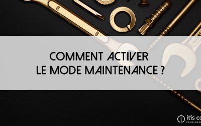 Comment activer le mode Maintenance PrestaShop ?