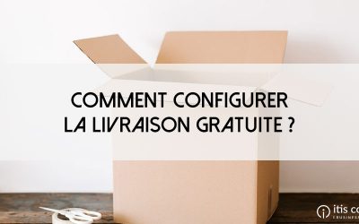 Comment mettre en place la livraison gratuite dans votre site PrestaShop ?