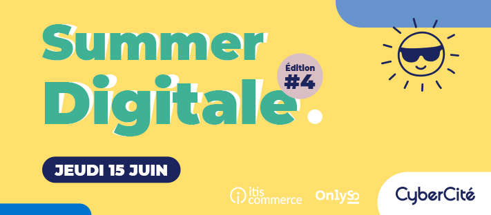 itis Commerce participe à la 4ème édition de la Summer Digitale organisée par Cybercité & OnlySo